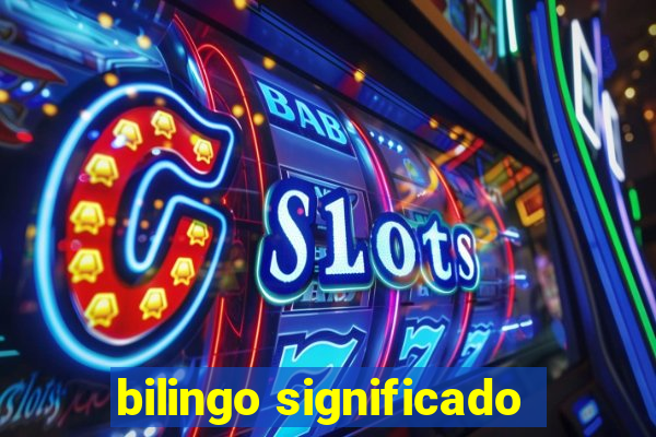 bilingo significado